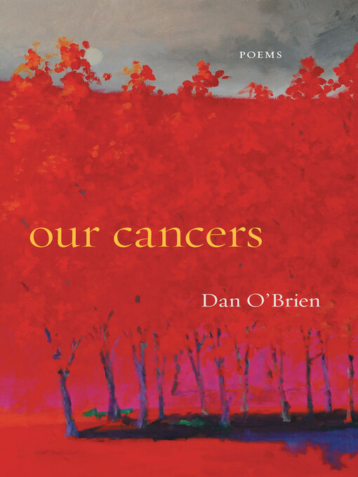 Title details for Our Cancers by Dan O'Brien - Wait list
